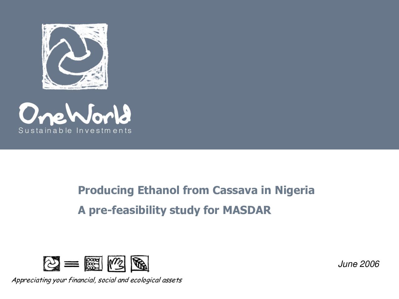 Producing Ethanol from Cassava in Nigeria A pre-feasibility study for MASDAR